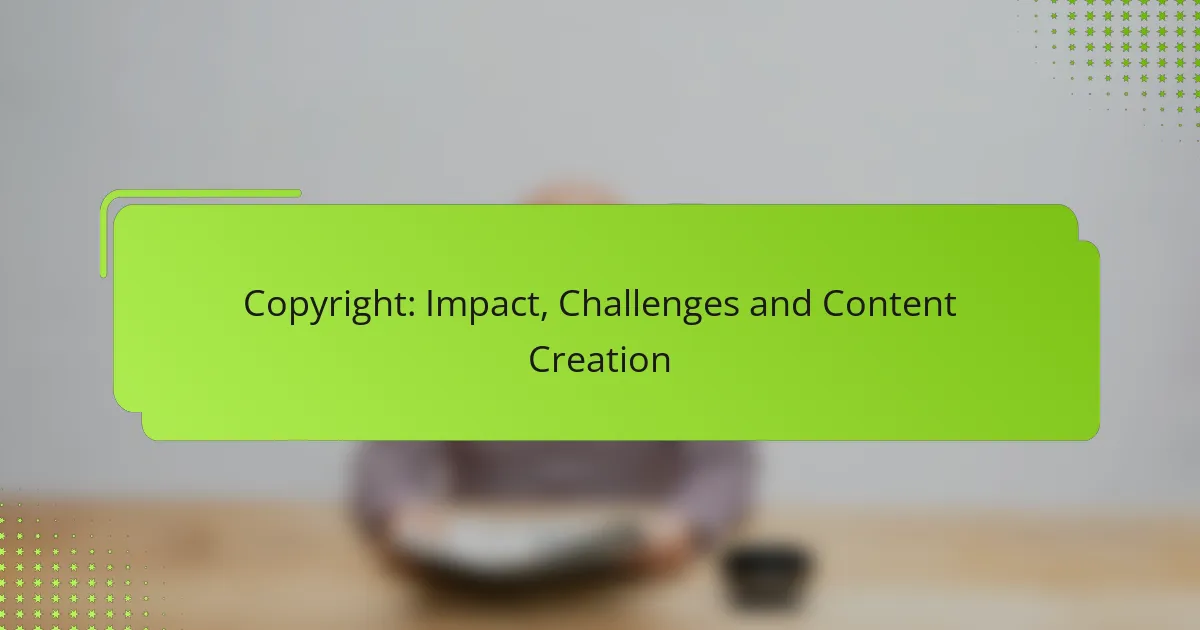 Copyright: Impact, Challenges and Content Creation
