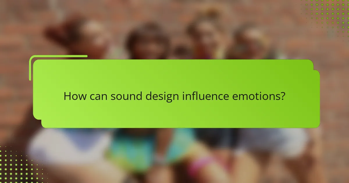 How can sound design influence emotions?