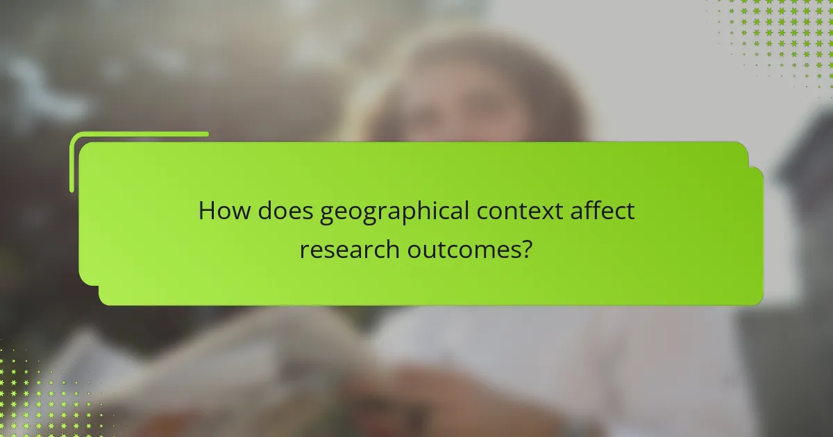 How does geographical context affect research outcomes?