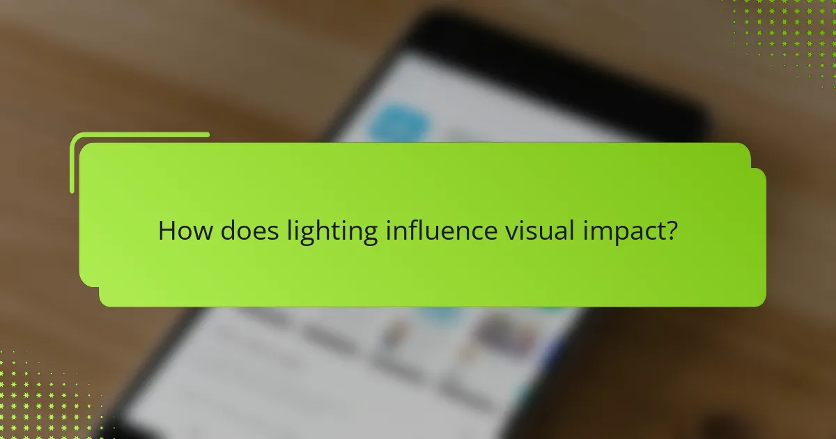 How does lighting influence visual impact?