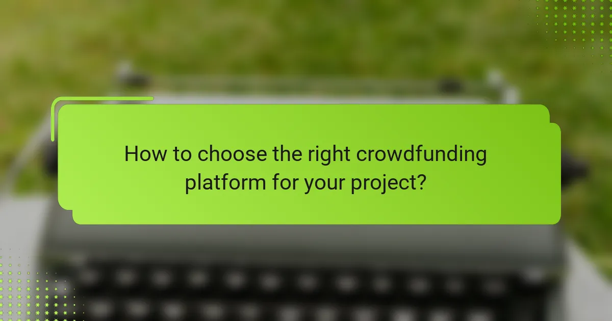 How to choose the right crowdfunding platform for your project?