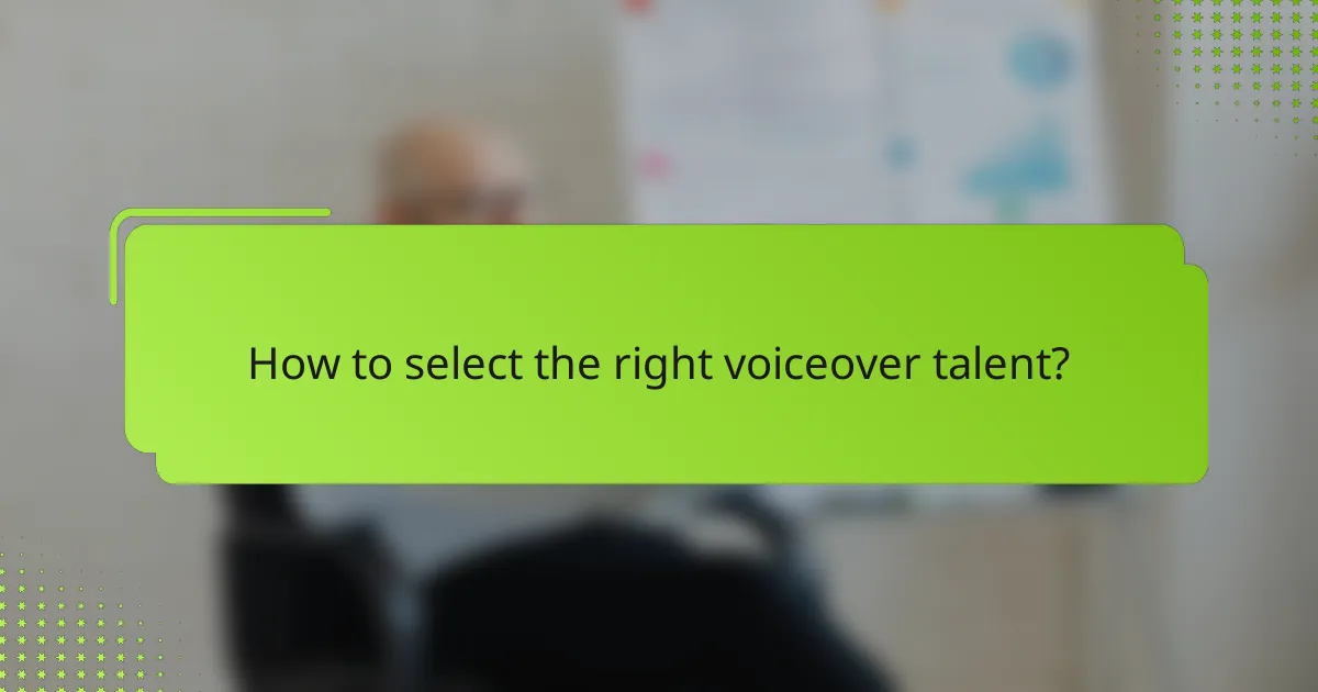 How to select the right voiceover talent?