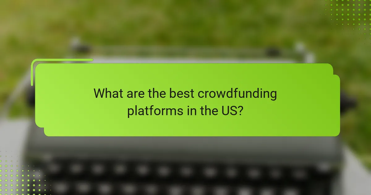 What are the best crowdfunding platforms in the US?