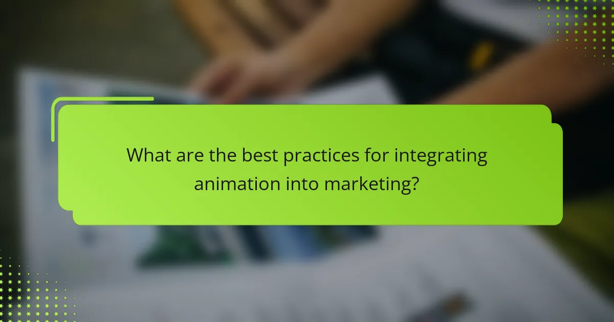 What are the best practices for integrating animation into marketing?