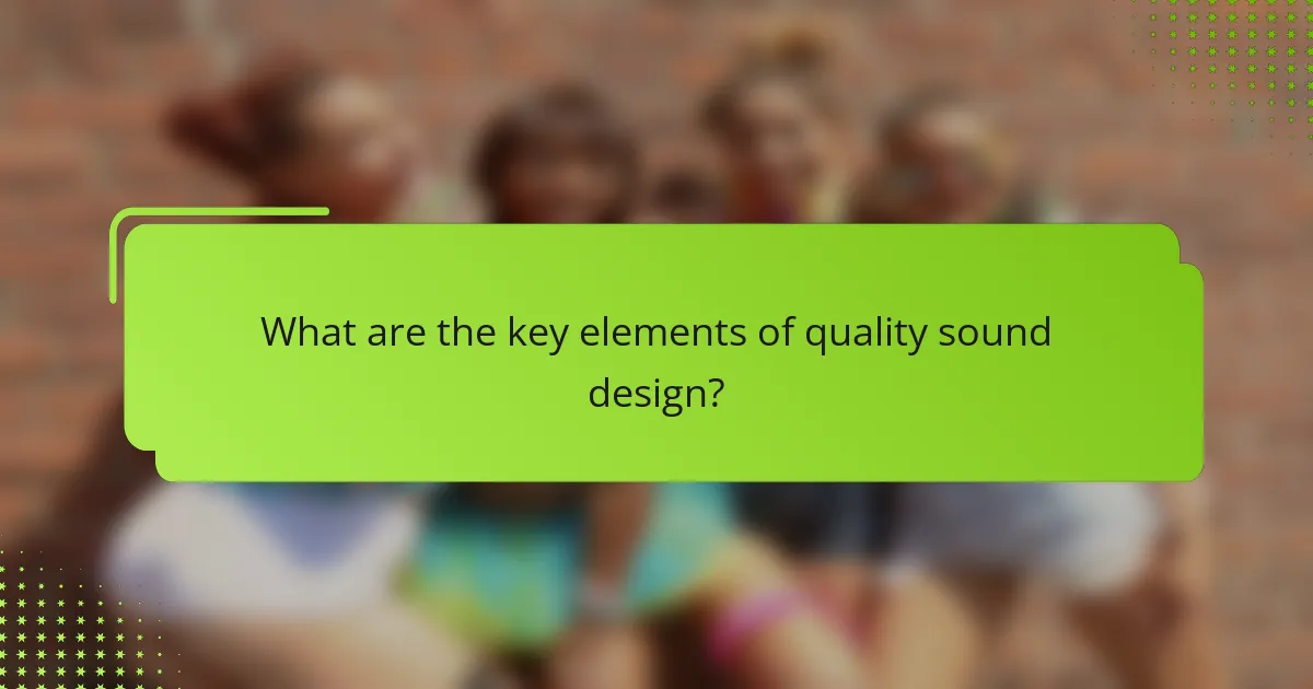 What are the key elements of quality sound design?