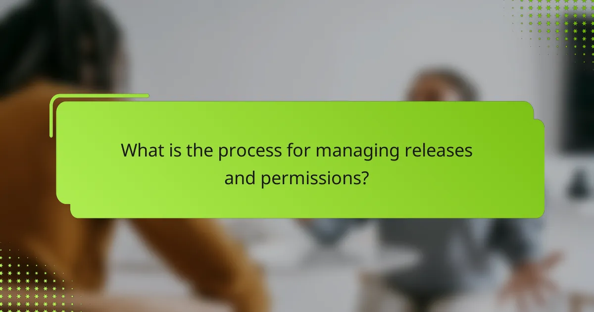 What is the process for managing releases and permissions?